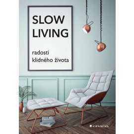 Slow Living - radosti klidného života