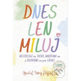 Dnes len miluj