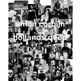 Anton Corbijn: Hollands Deep: A Retrospective