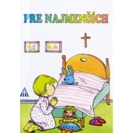 Pre najmenších - Každodenné ďakovné a večerné modlitbičky