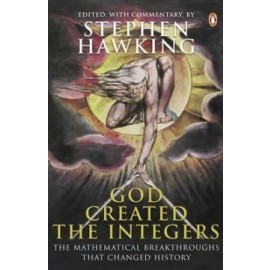God Created the Integers : The Mathematical Breakthroughs That Changed History
