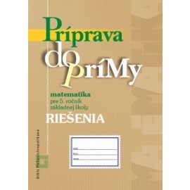 Riešenia - Príprava do prímy z matematiky pre 5. ročník ZŠ