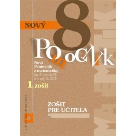 Nový pomocník z matematiky 8 - 1.časť - Zošit pre učiteľa