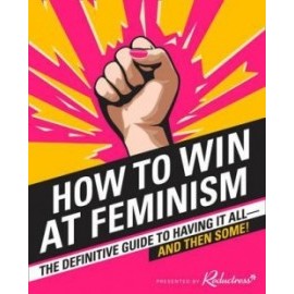 How to Win at Feminism