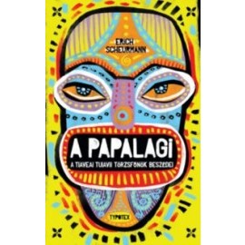 A Papalagi - A tiaveai Tuiavii törzsfőnök beszédei