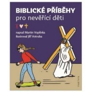 Biblické příběhy pro nevěřící děti - cena, porovnanie