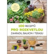 100 receptů pro rozkvetlou zahradu, balkon i terasu - cena, porovnanie