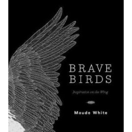Brave Birds - Inspiration on the Wing