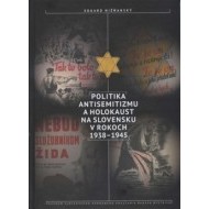 Politika antisemitizmu a holokaust na Slovensku v rokoch 1938-1945 - cena, porovnanie