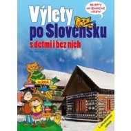 Výlety po Slovensku - S deťmi i bez nich 3. vydanie - cena, porovnanie