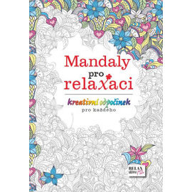 Mandaly pro relaxaci - Kreativní odpočinek pro každého