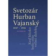 Svetozár Hurban Vajanský 1847 - 1916 - cena, porovnanie