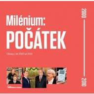 Milénium: POČÁTEK - Obrazy z let 2000 až 2010 - cena, porovnanie