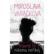 Hlavně to nikomu neříkej - cena, porovnanie