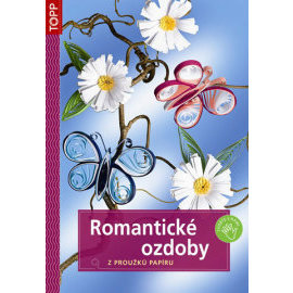 Romantické ozdoby z proužků papíru -TOPP - 2. vydání