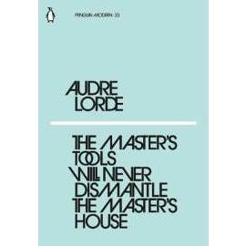 The Masters Tools Will Never Dismantle the Masters House