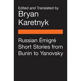 Russian Emigre Short Stories from Bunin to Yanovsky