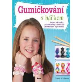 Gumičkování s háčkem - Háčkované náramky