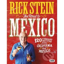 Rick Stein: Mexico and California