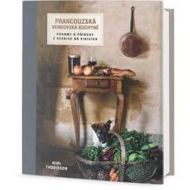 Francouzská venkovská kuchyně - Pokrmy a příhody z vesnice na vinicích