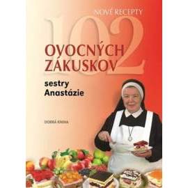 102 ovocných zákuskov sestry Anastázie