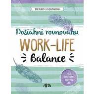 Dosiahni rovnováhu: Work-Life Balance - cena, porovnanie