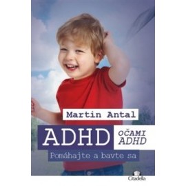 ADHD očami ADHD Pomáhajte a bavta sa