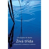 Živá třída: Vyučování a kolektivní vědomí - cena, porovnanie