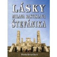 Lásky Milana Rastislava Štefánika - cena, porovnanie