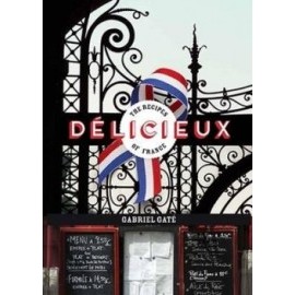 Delicieux : The Recipes of France