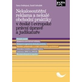 Nekalosoutěžní reklama a nekalé obchodní praktiky v české i evropské právní úpravě a judikatuře