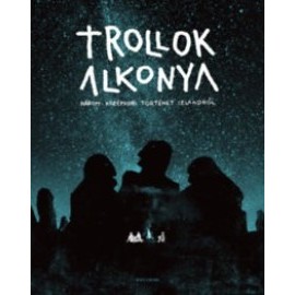 Trollok alkonya - Három középkori történet Izlandról