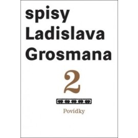Povídky 2 - spisy Ladislava Grosmana