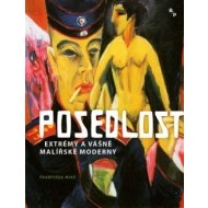 Posedlost - Extrémy a vášně malířské moderny - cena, porovnanie