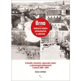 Brno – kulturní město předválečné a válečné-2.vydání