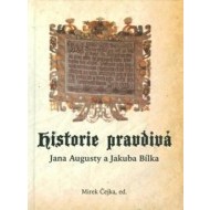 Historie pravdivá Jana Augusty a Jakuba Bílka - cena, porovnanie