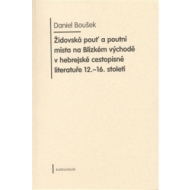 Židovská pouť a poutní místa na blízkém východě v hebrejské cestopisné literatuře 12.-16. století - cena, porovnanie