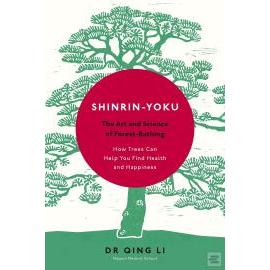 Shinrin-Yoku - The Art and Science of Forest Bathing