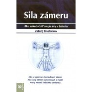 Sila zámeru - Ako uskutočniť svoje sny a želania - cena, porovnanie