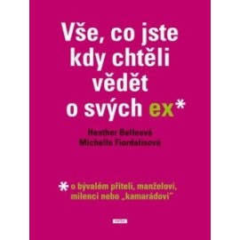 Vše, co jste kdy chtěli vědět o svých ex*