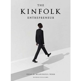 The Kinfolk Entrepreneur: Ideas for Meaningful Work