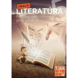 Hravá literatúra Pracovný zošit pre 5. ročník ZŠ