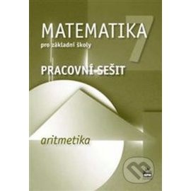 Matematika 7 Aritmetika Pracovní sešit