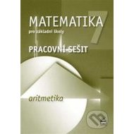 Matematika 7 Aritmetika Pracovní sešit - cena, porovnanie