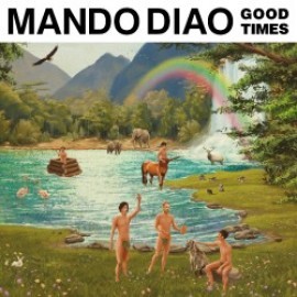 Mando Diao - Good Times (Limited)