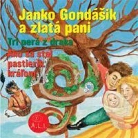 Rozprávka - Janko Gondášik a zlatá pani