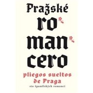 Pražské romancero / Pliegos sueltos de Praga - cena, porovnanie