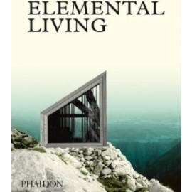 Elemental Living - Contemporary Houses in Nature