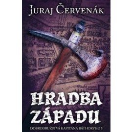 Hradba západu (Dobrodružstvá kapitána Báthoryho 5)