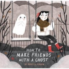 How to Make Friends With a Ghost